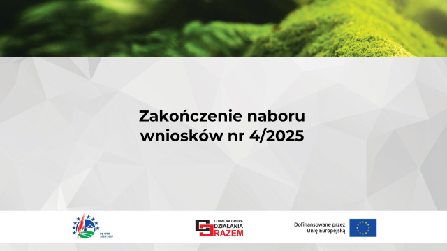 Zakończenie naboru wniosków 4/2025