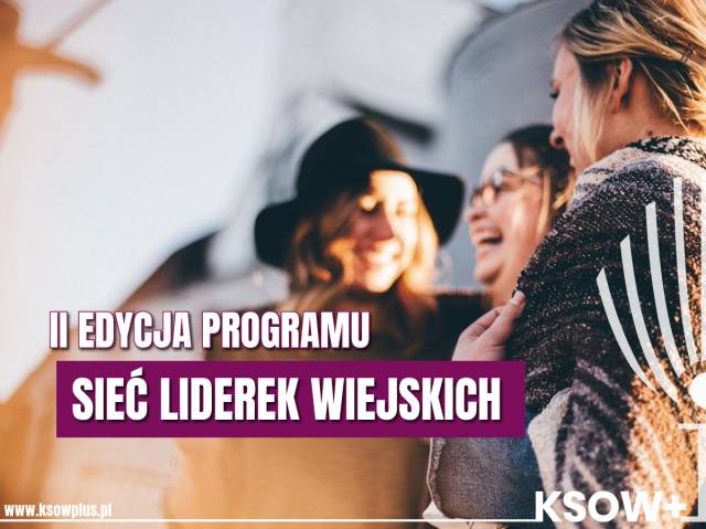 Trwa II edycja programu „Sieć Liderek Wiejskich”