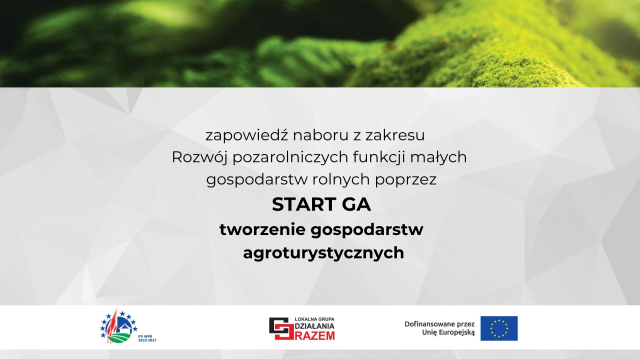 Start GA – zapowiedź naboru na tworzenie gospodarstw agroturystycznych