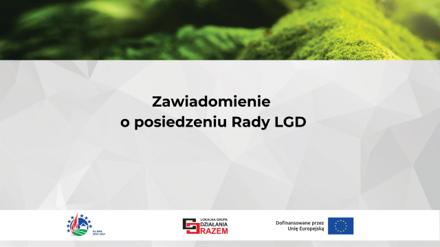 Zawiadomienie o posiedzeniu Rady LGD